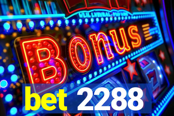 bet 2288